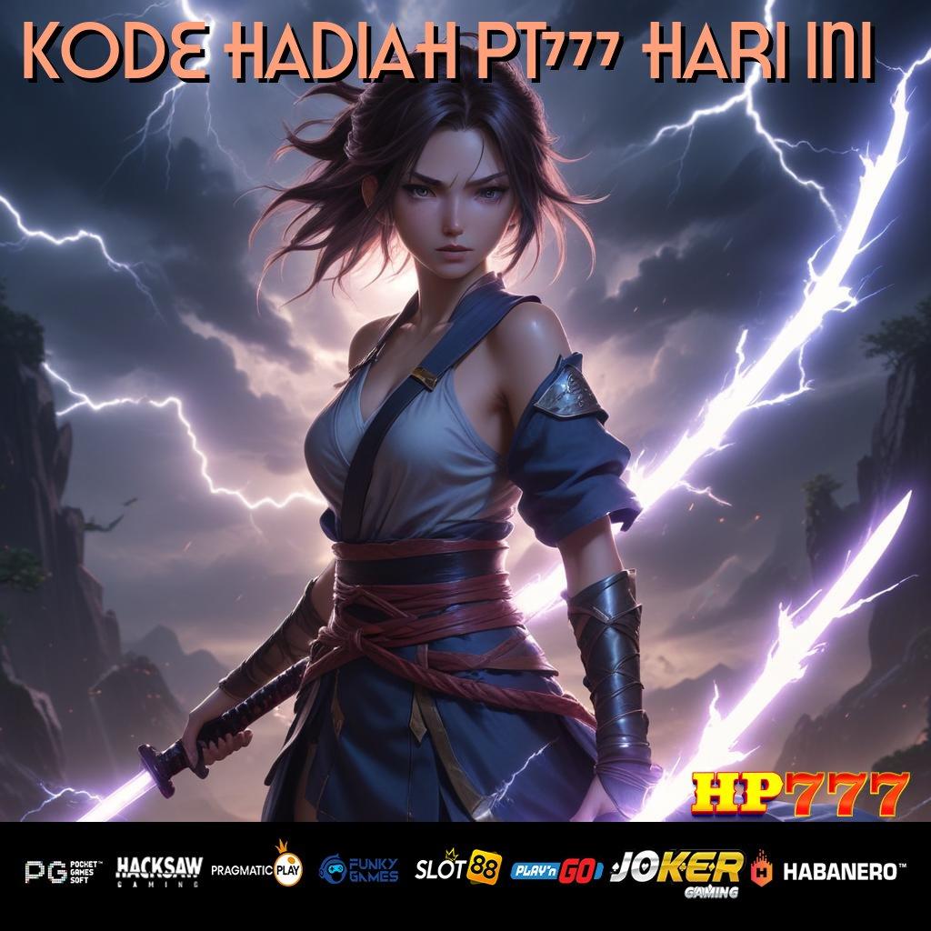 KODE HADIAH PT777 HARI INI Murah Investasi Akses PGSoft Slot Populer