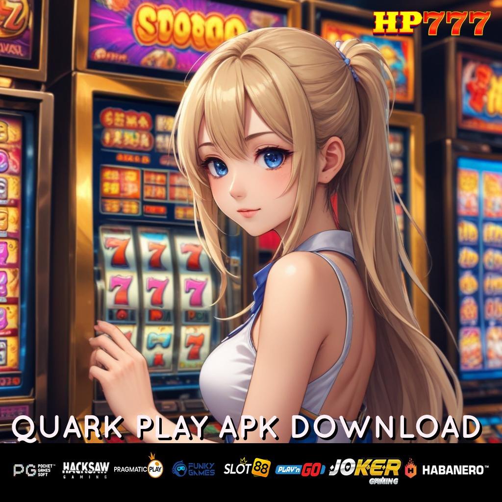 QUARK PLAY APK DOWNLOAD Bantuan Handal Download Update Aplikasi