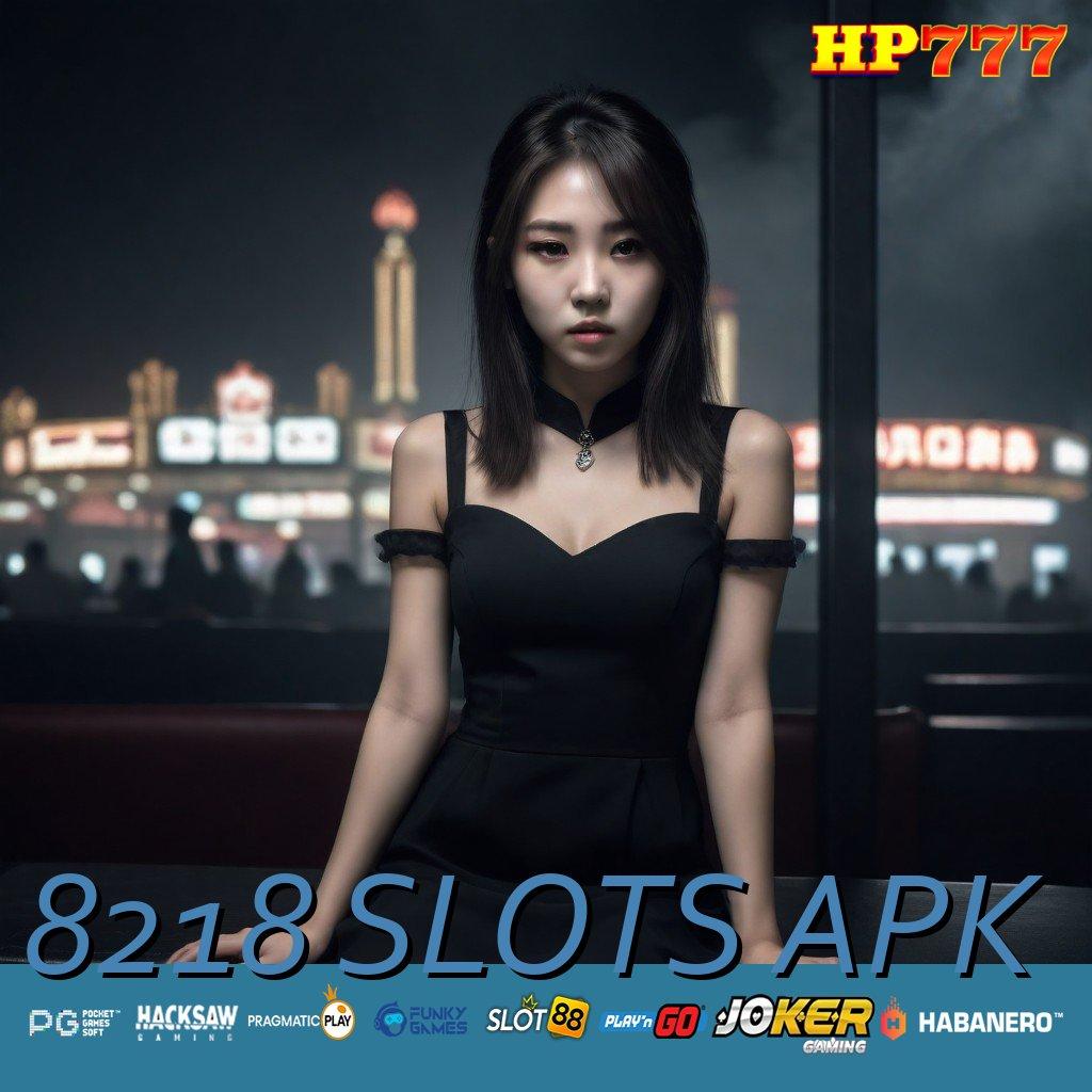 8218 SLOTS APK Obrolan Game Unduh Langsung Tanpa Biaya