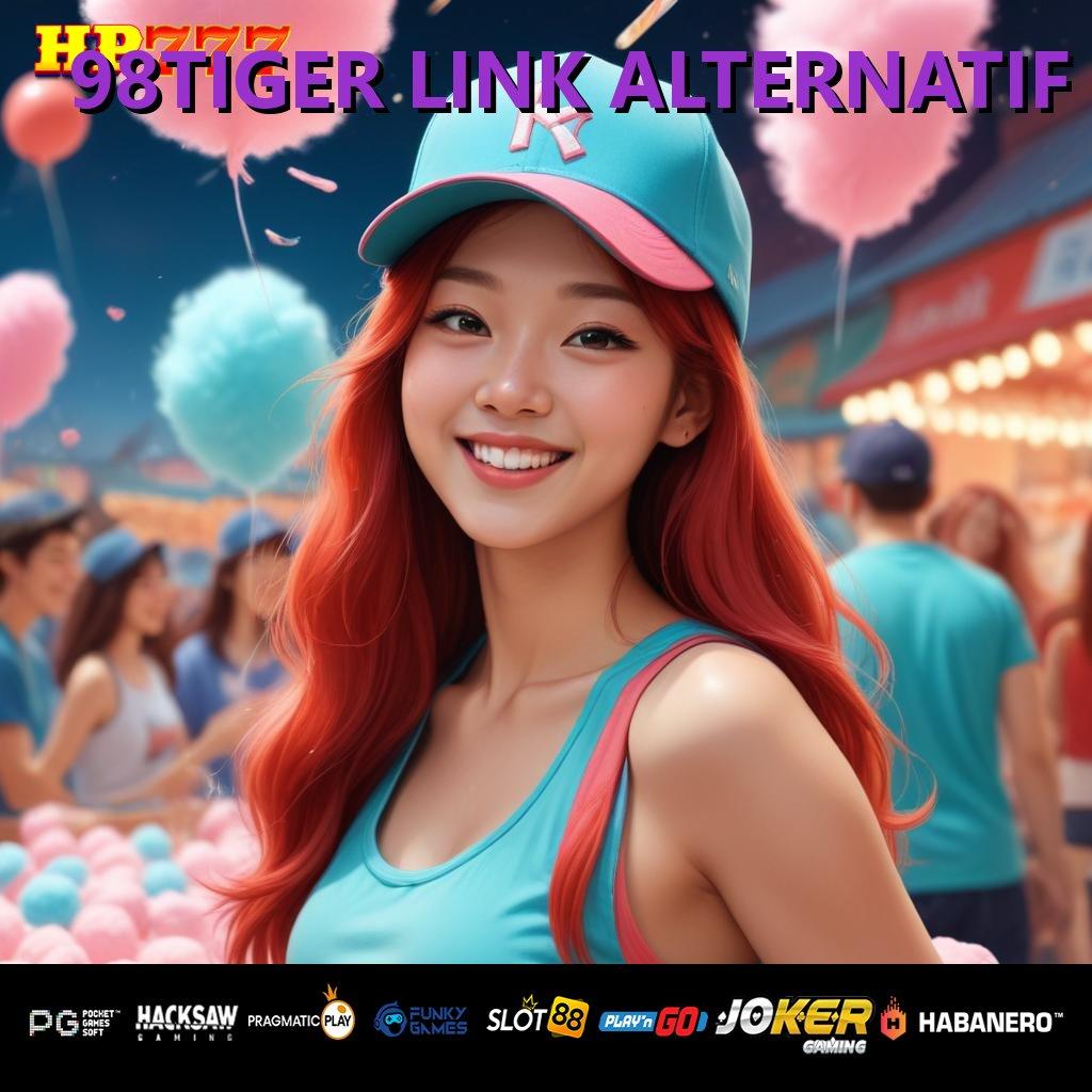 98TIGER LINK ALTERNATIF Akses Support Update Penuh iOS