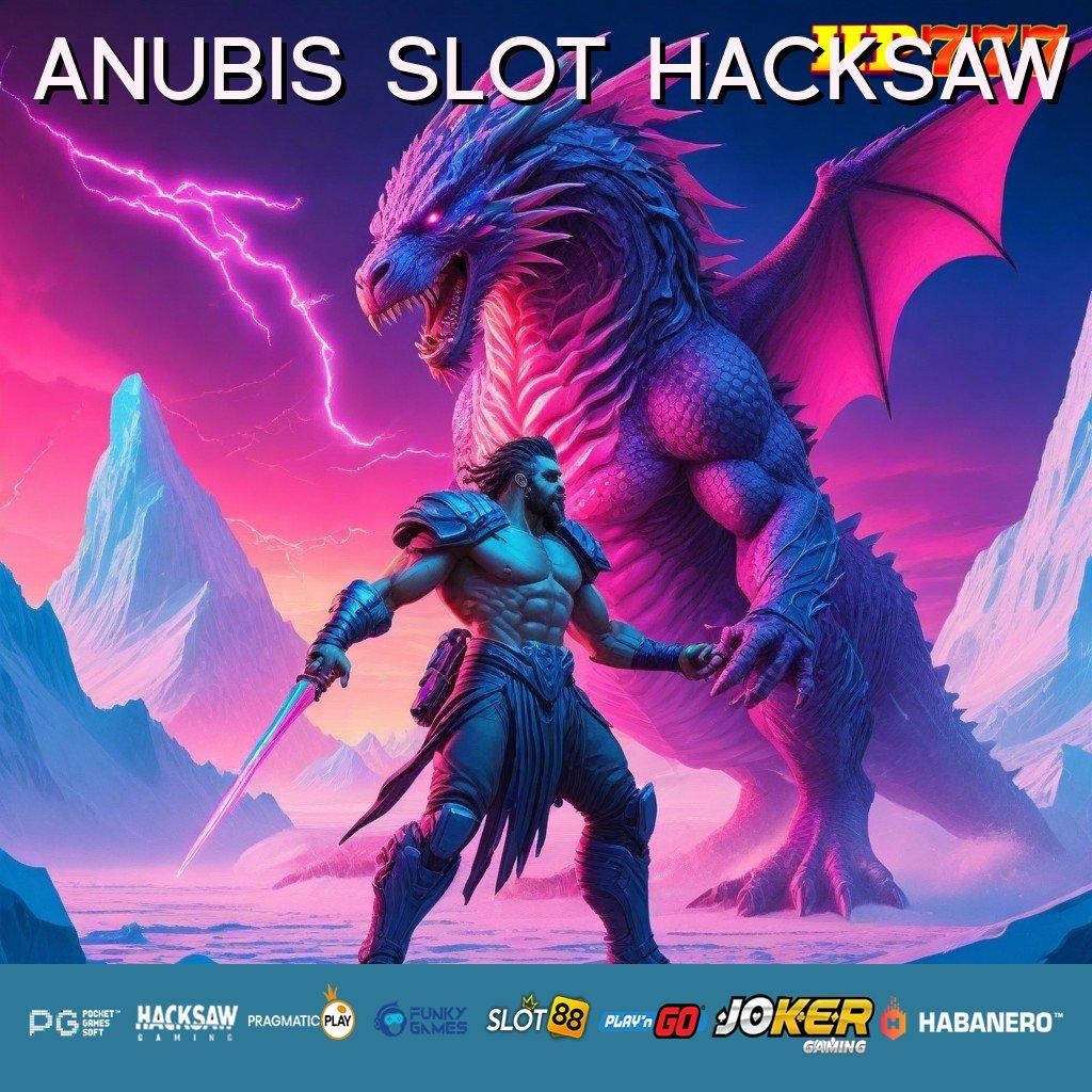 ANUBIS SLOT HACKSAW Pas Pilihan Terbaru Android Version