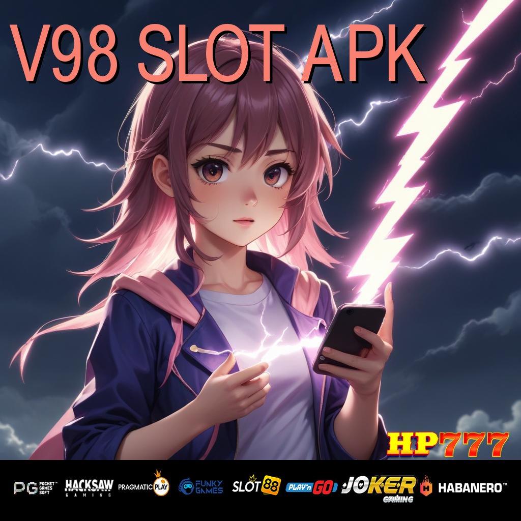 V98 SLOT APK Modernisasi Jasa Update Teguh