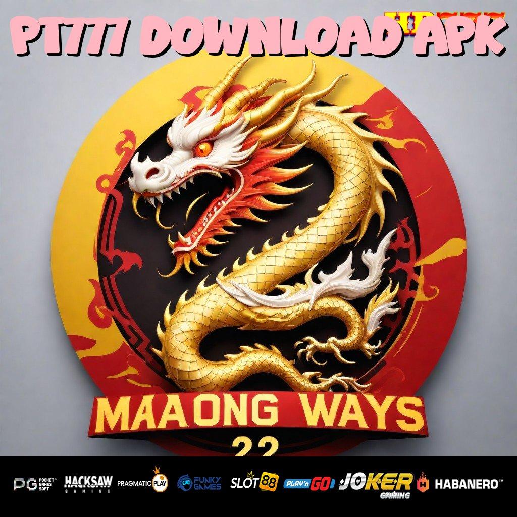 PT777 DOWNLOAD APK Sistem Canggih Version Android Pro