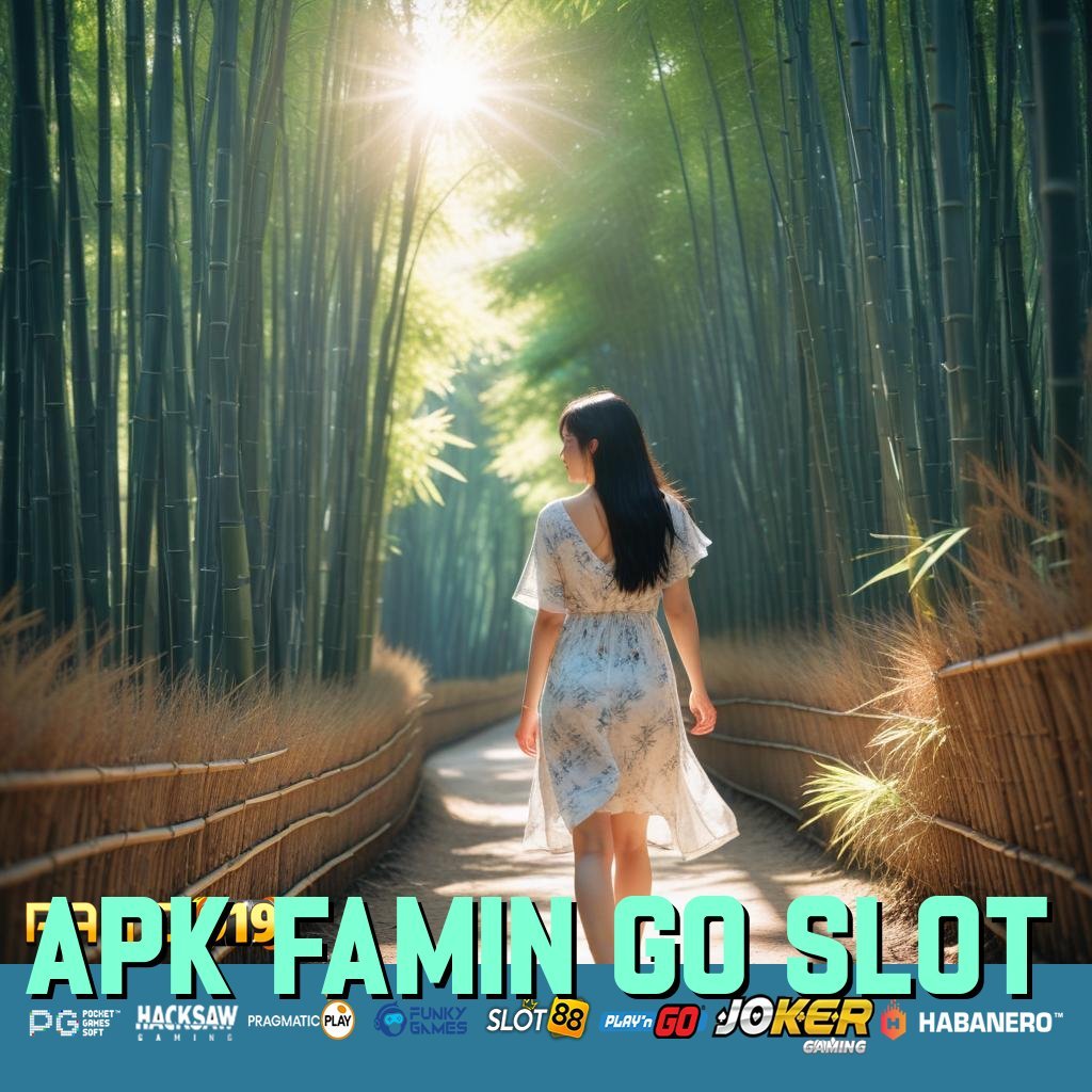 APK FAMIN GO SLOT - Unduh Sekarang APK Baru untuk Login Lancar