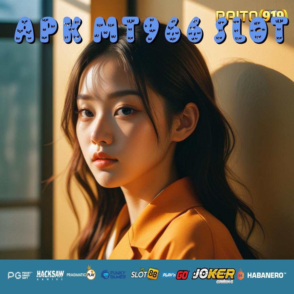 APK MT966 SLOT - Aplikasi dengan APK Resmi untuk Android dan iOS