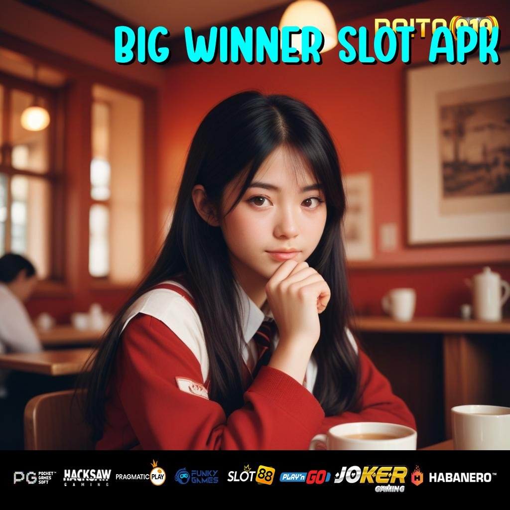 BIG WINNER SLOT APK - Login Aman dengan APK Dilengkapi Proteksi Unggul