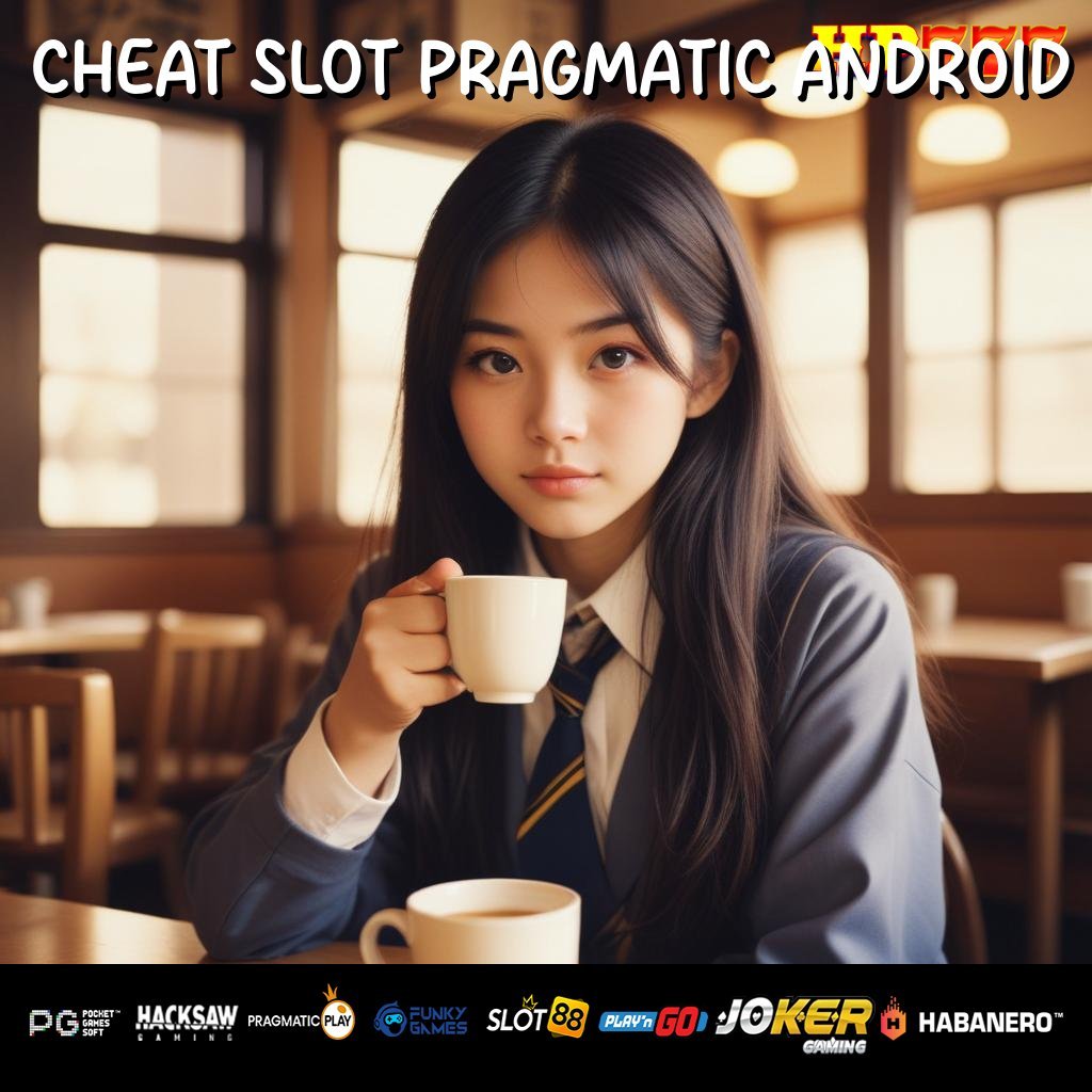 CHEAT SLOT PRAGMATIC ANDROID Komplain Cepat Tempat Usaha Versi Terbatas