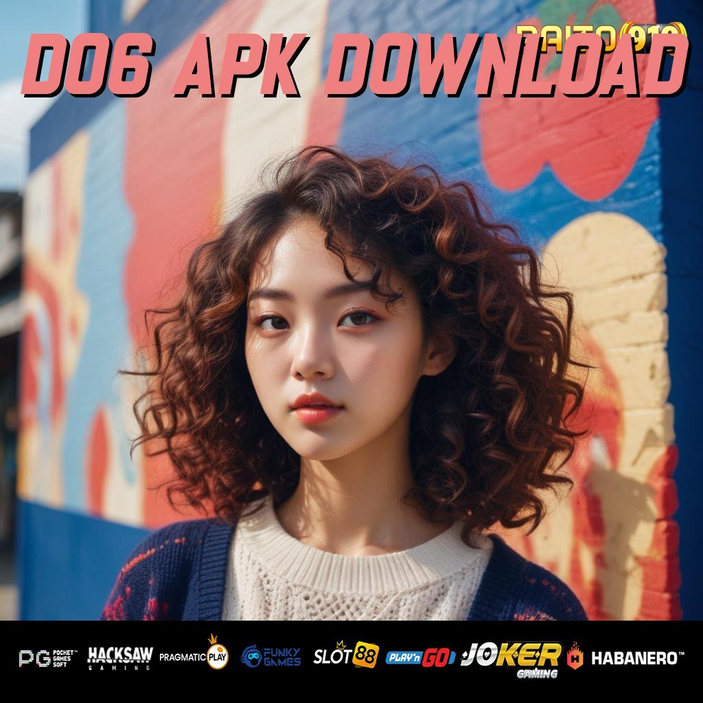 D06 APK DOWNLOAD - Login dan Unduh APK Resmi untuk Semua Platform