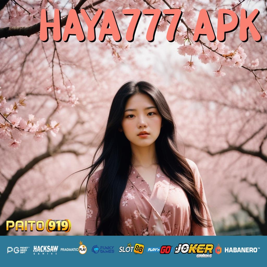 HAYA777 APK - Instal APK Baru untuk Login Cepat dan Mudah