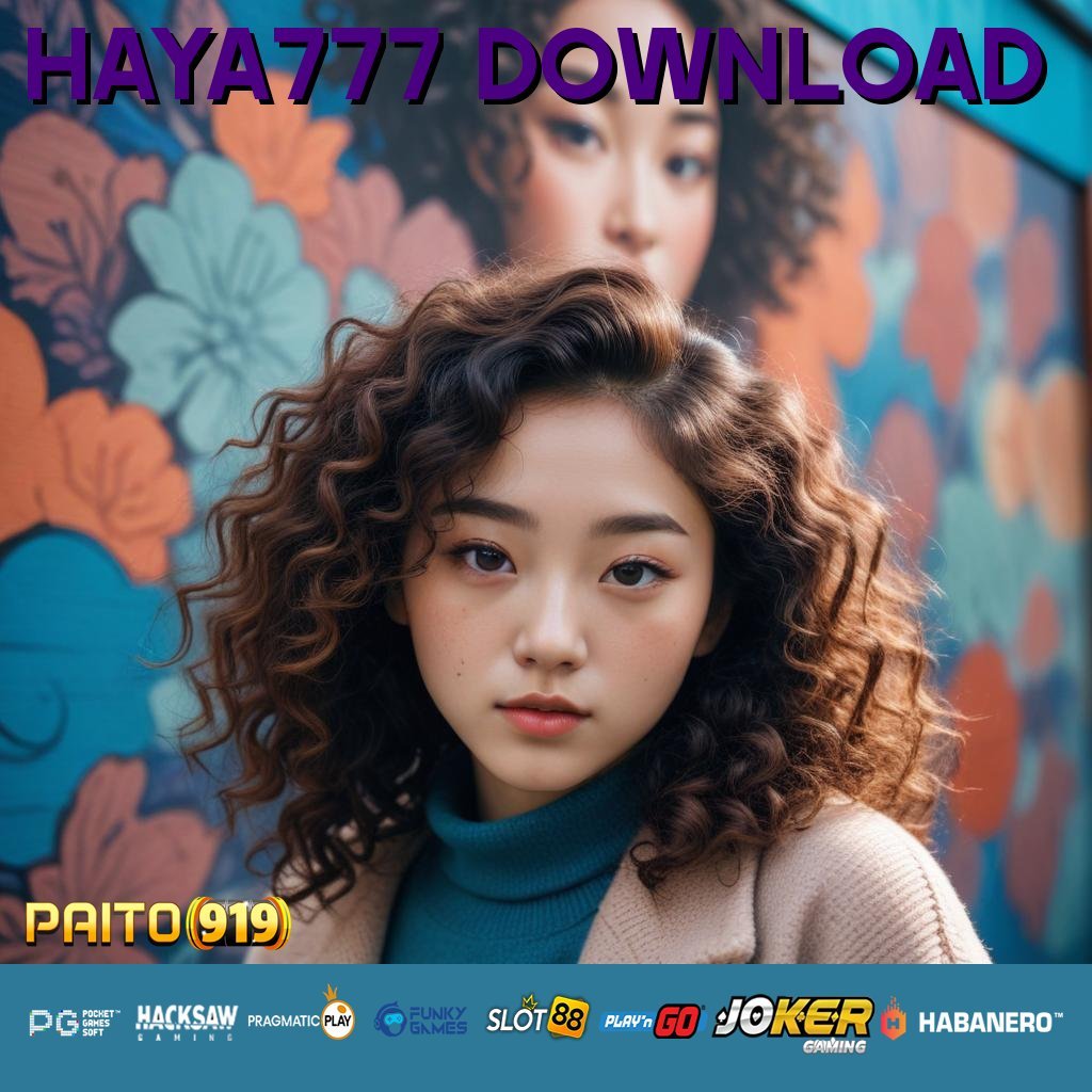 HAYA777 DOWNLOAD - Unduh APK dengan Fitur Modern untuk Akses Cepat