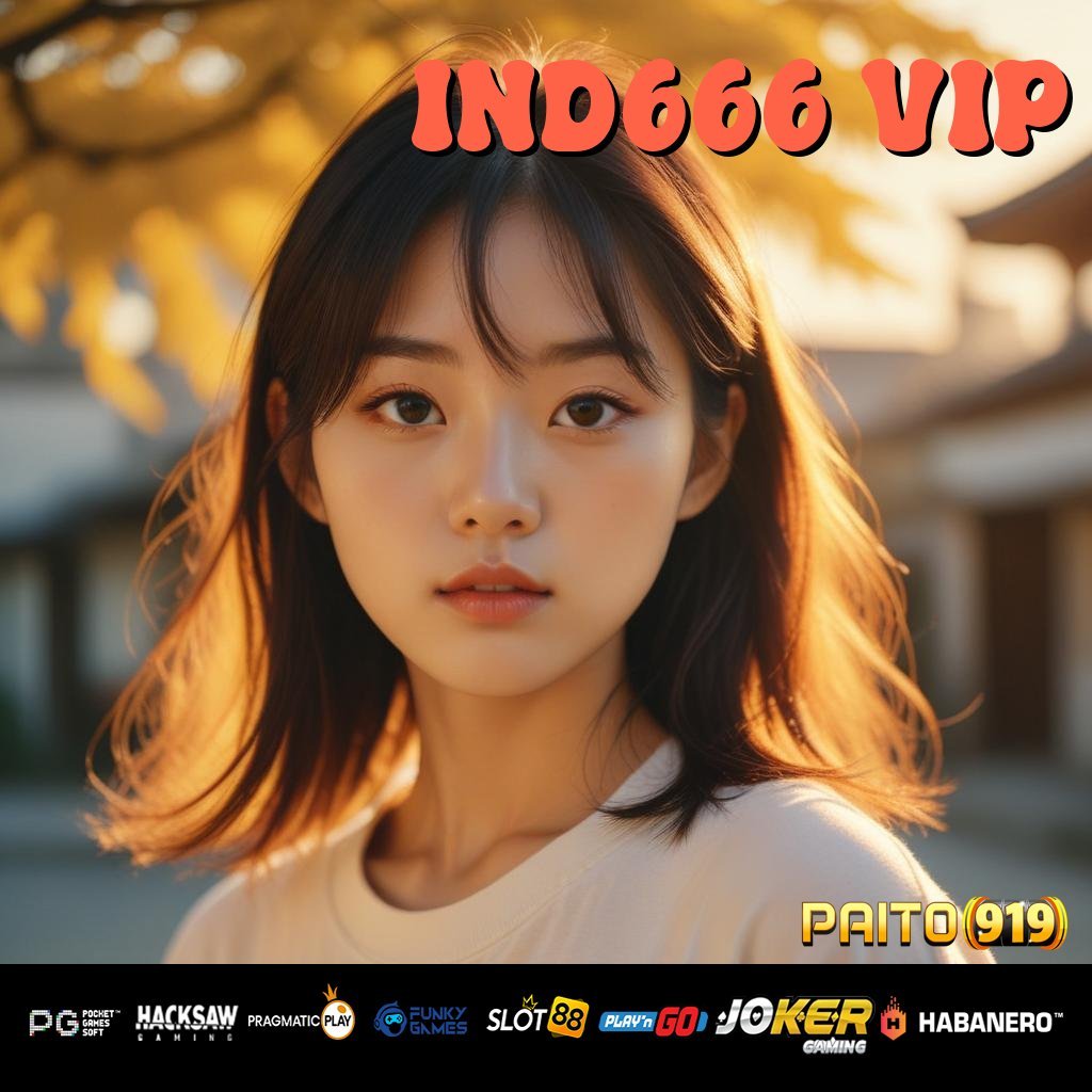 IND666 VIP - Login Cepat dengan APK Mutakhir untuk Android/iOS