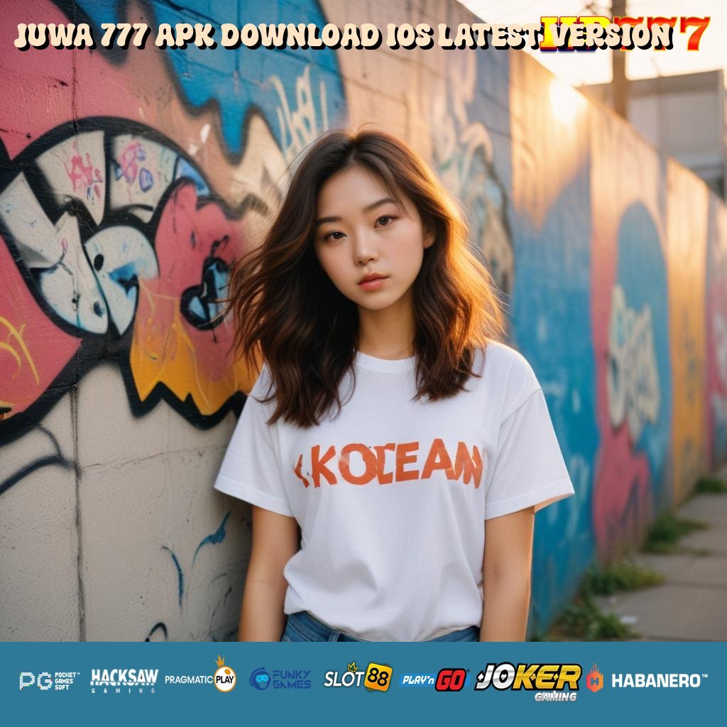 JUWA 777 APK DOWNLOAD IOS LATEST VERSION Layanan Langsung Wawancara Posisi Platform Terpopuler