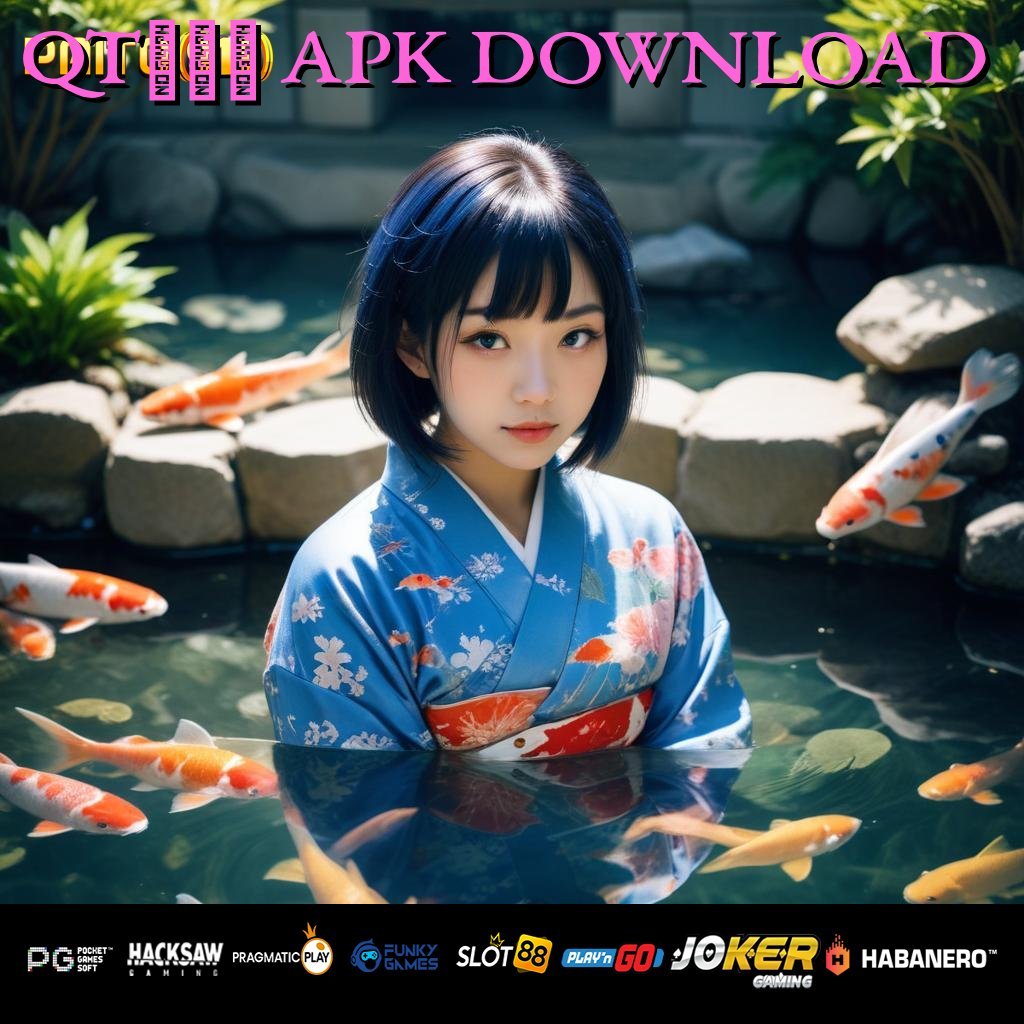 QT777 APK DOWNLOAD - Unduh APK Baru dan Akses Mudah untuk Android & iOS