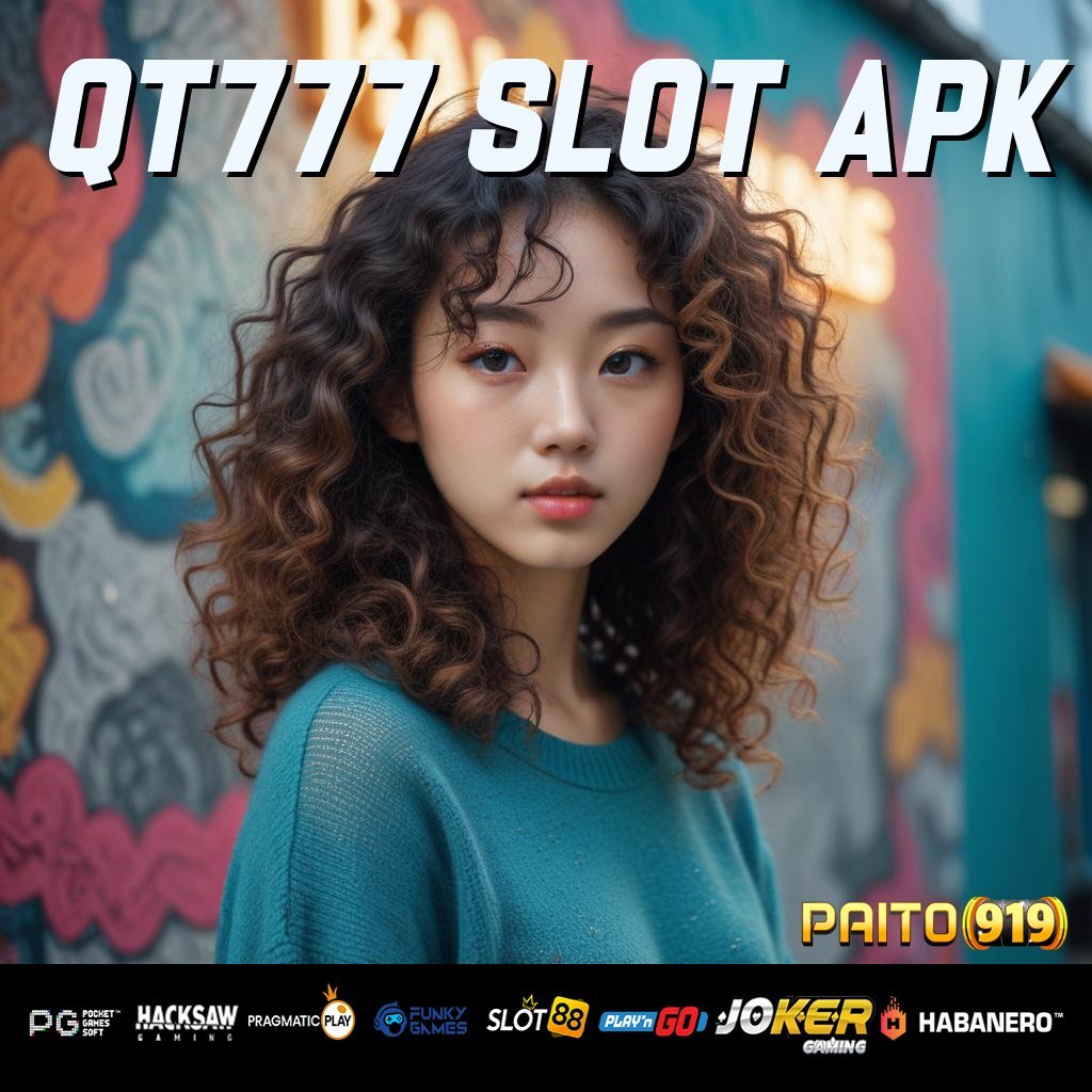 QT777 SLOT APK - Login Responsif dengan APK yang Stabil di Semua Platform