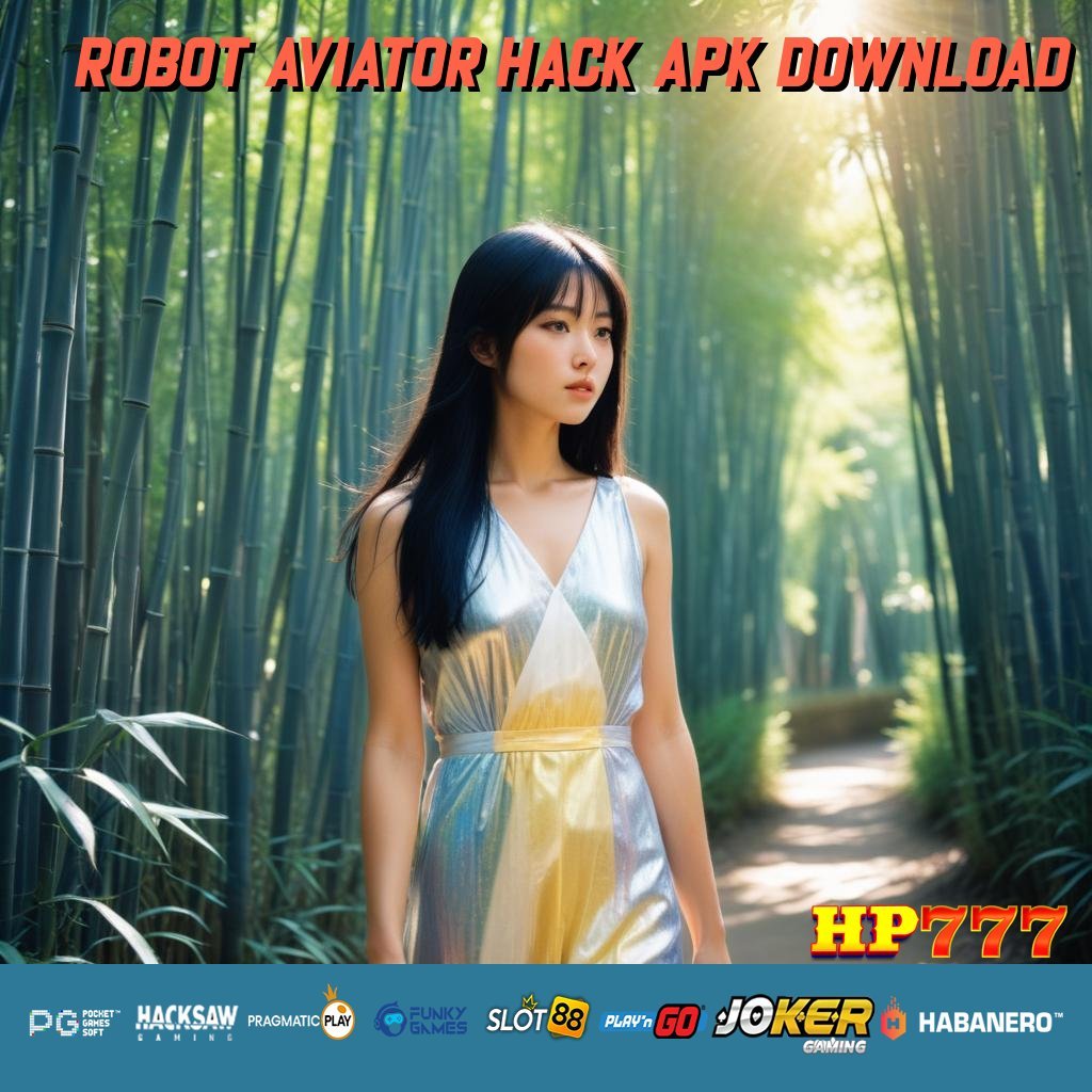 ROBOT AVIATOR HACK APK DOWNLOAD Dukungan Umum Posisi Tersedia