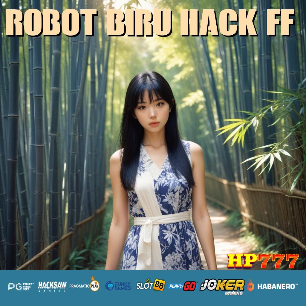 ROBOT BIRU HACK FF Akses Free Tempat Digital Cepat Online