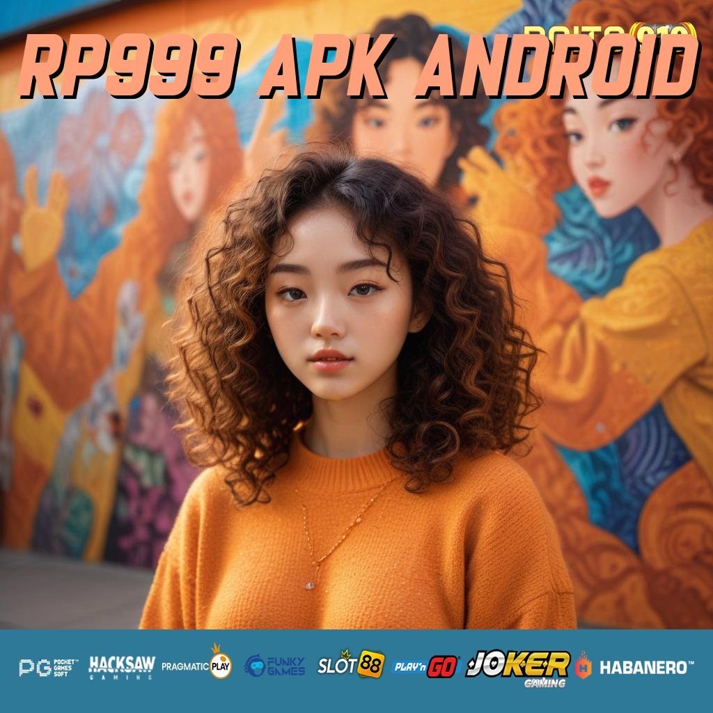 RP999 APK ANDROID - Unduh APK Dinamis untuk Pengalaman Login yang Lebih Baik