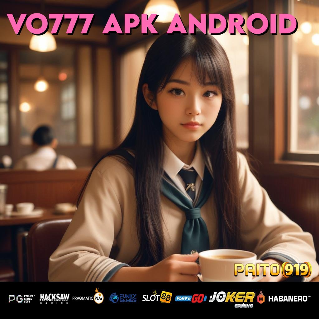 VO777 APK ANDROID - APK Versi Baru untuk Login Lebih Cepat di Android/iOS