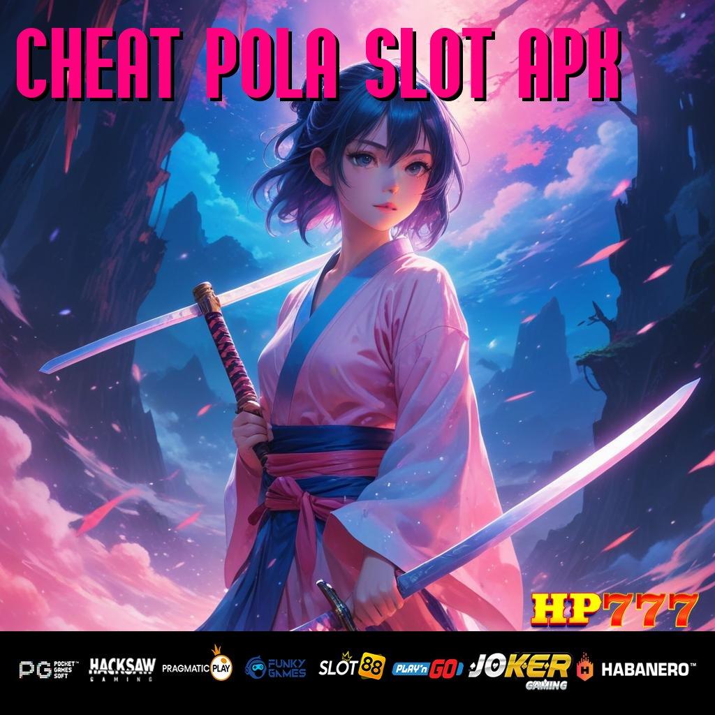 CHEAT POLA SLOT APK Komunitas Terbaik Update Premium Game Kecepatan Cepat