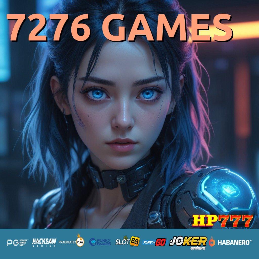 7276 GAMES Koneksi Rakyat Sistem Cumacuma